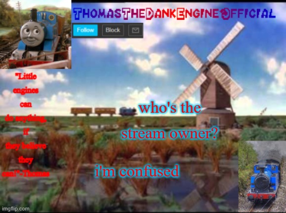 Thomas Temp | who's the stream owner? i'm confused | image tagged in thomas temp | made w/ Imgflip meme maker