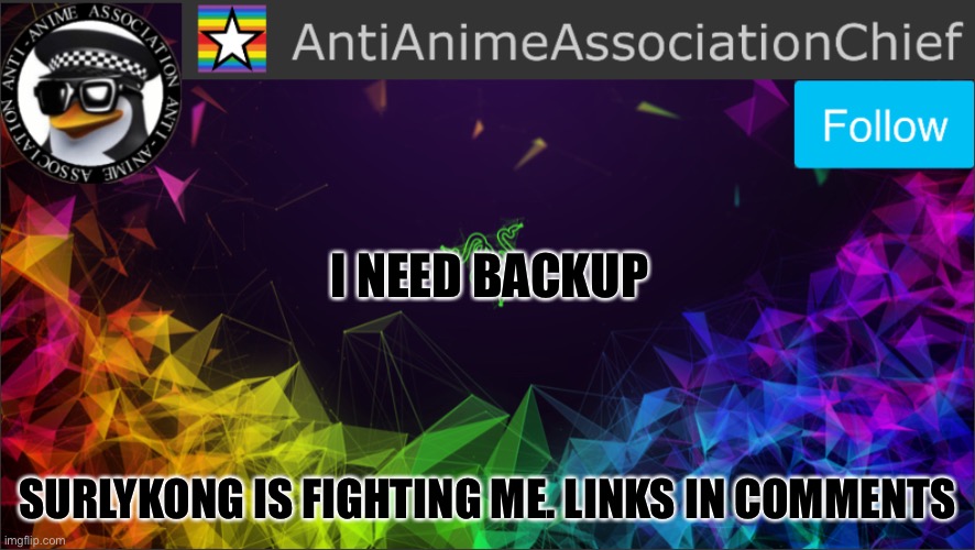 AAA chief bulletin | I NEED BACKUP; SURLYKONG IS FIGHTING ME. LINKS IN COMMENTS | image tagged in aaa chief bulletin | made w/ Imgflip meme maker
