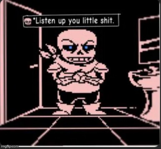 Swap!Sans is done with your shit | image tagged in swap sans is done with your shit | made w/ Imgflip meme maker