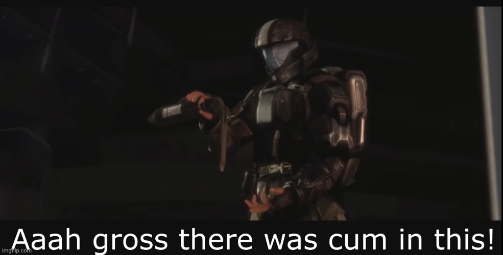 Halo 3 ODST gross there was cum in this | image tagged in halo 3 odst gross there was cum in this | made w/ Imgflip meme maker