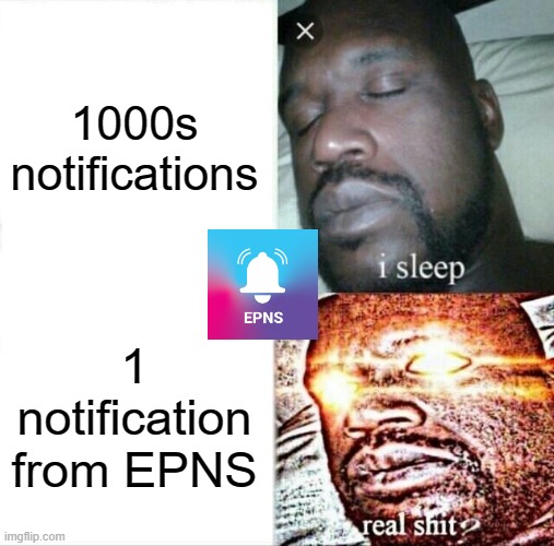 Sleeping Shaq Meme | 1000s notifications; 1 notification from EPNS | image tagged in memes,sleeping shaq | made w/ Imgflip meme maker