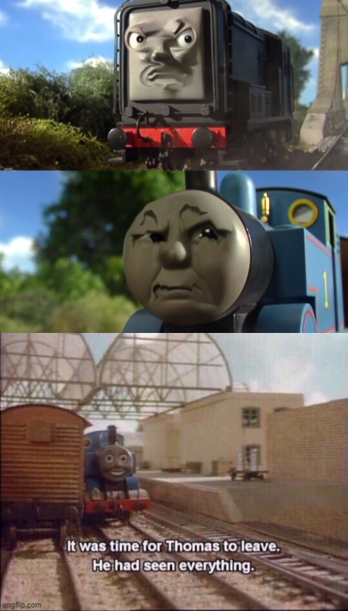 image tagged in memed thomas vs memed diesel,it was time for thomas to leave | made w/ Imgflip meme maker