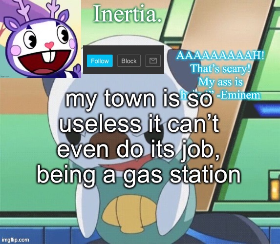 “the power will be back at 11 pm tomorrow“ | my town is so useless it can’t even do its job, being a gas station | made w/ Imgflip meme maker