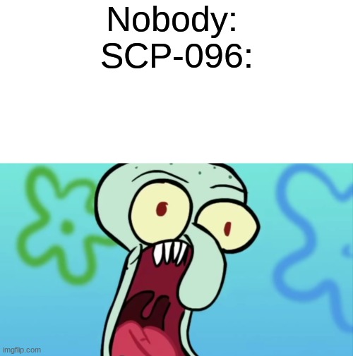 SCP scp 096 Memes & GIFs - Imgflip