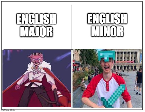 techno vs tommy | ENGLISH MAJOR; ENGLISH MINOR | image tagged in 4 square grid,minecraft,technoblade,tommyinnit | made w/ Imgflip meme maker