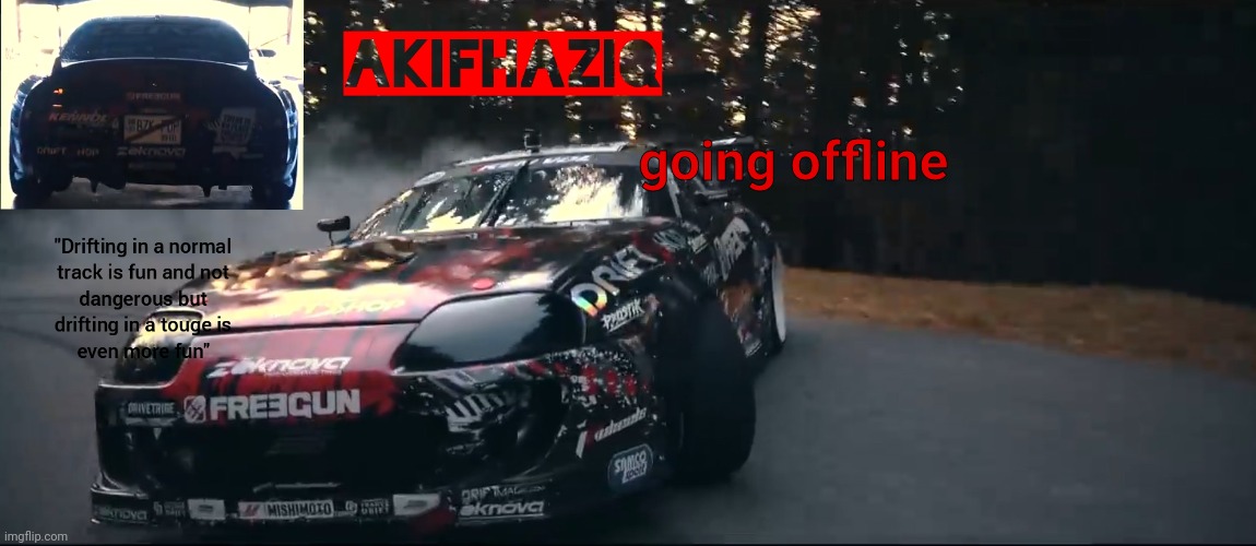 I shoot you | going offline | image tagged in akifhaziq toyota supra mk4 temp | made w/ Imgflip meme maker