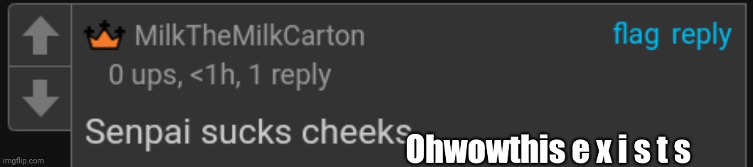 Senpai sucks cheeks | Ohwowthis e x i s t s | image tagged in senpai sucks cheeks | made w/ Imgflip meme maker