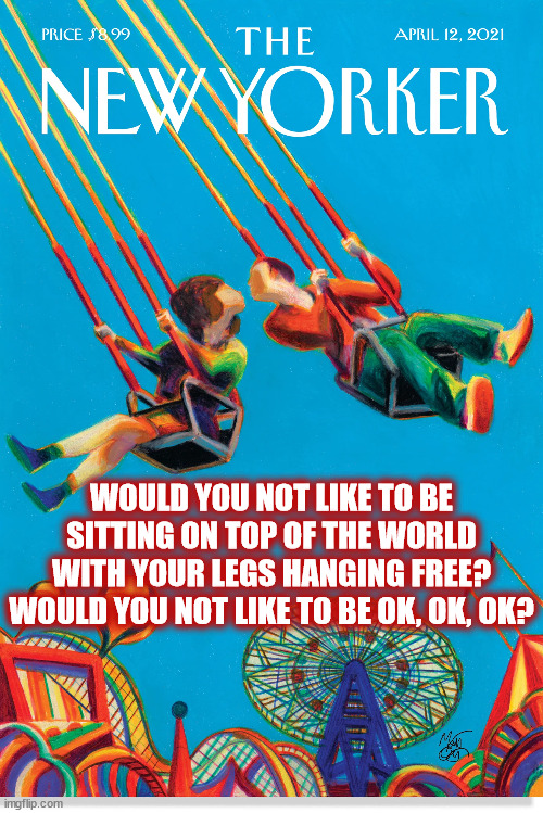DMB Lie In Our Graves | WOULD YOU NOT LIKE TO BE
SITTING ON TOP OF THE WORLD WITH YOUR LEGS HANGING FREE?
WOULD YOU NOT LIKE TO BE OK, OK, OK? | image tagged in dmb,dave matthews band,grave,world,free,ok | made w/ Imgflip meme maker