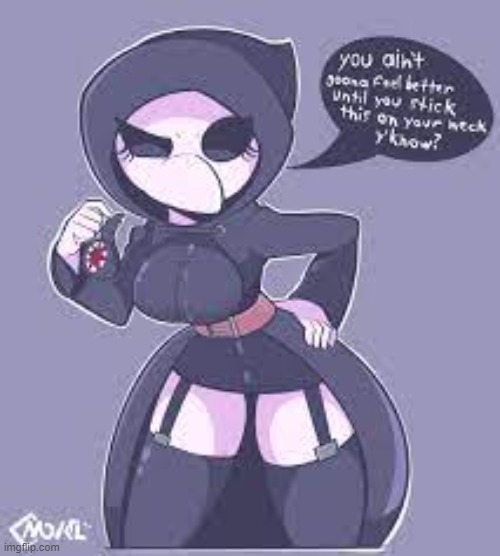 "You ain't gonna feel better until you stick this on your neck y'know?" | image tagged in sexy,hot,plague doctor,thicc,thick | made w/ Imgflip meme maker
