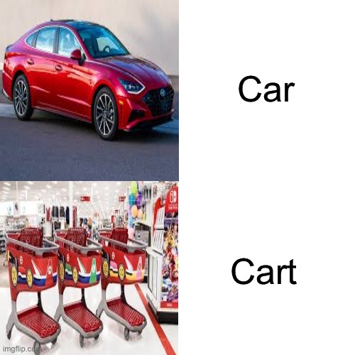 Car; Cart | made w/ Imgflip meme maker