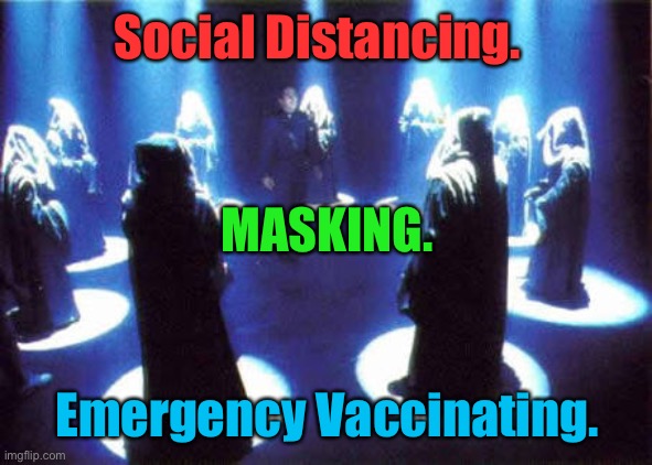 Cult | Social Distancing. Emergency Vaccinating. MASKING. | image tagged in cult | made w/ Imgflip meme maker