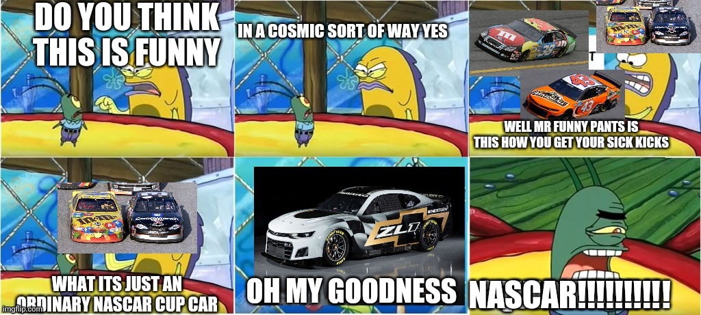Bruh the next gen | NASCAR!!!!!!!!! | image tagged in what it's just an ordinary krabby oh my goodness,nascar,memes | made w/ Imgflip meme maker