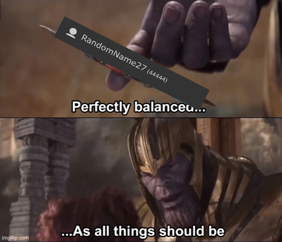 E | image tagged in thanos perfectly balanced as all things should be | made w/ Imgflip meme maker