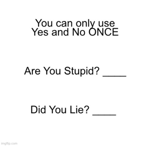 This meme is pointless since you’re stupid either way | image tagged in are you stupid | made w/ Imgflip meme maker