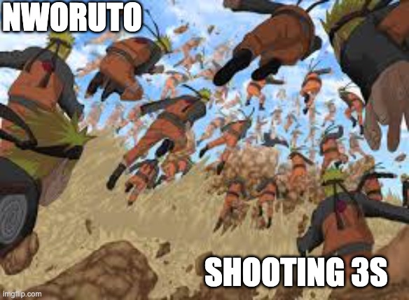 naruto | NWORUTO; SHOOTING 3S | image tagged in naruto | made w/ Imgflip meme maker