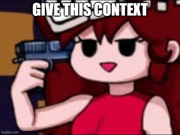 GIVE THIS CONTEXT | made w/ Imgflip meme maker