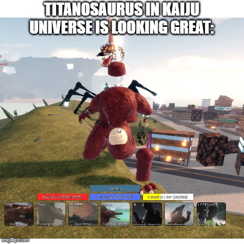 don't you agree? |  TITANOSAURUS IN KAIJU UNIVERSE IS LOOKING GREAT: | image tagged in roblox,kaiju,universe,lol so funny,haha,stop reading the tags | made w/ Imgflip meme maker