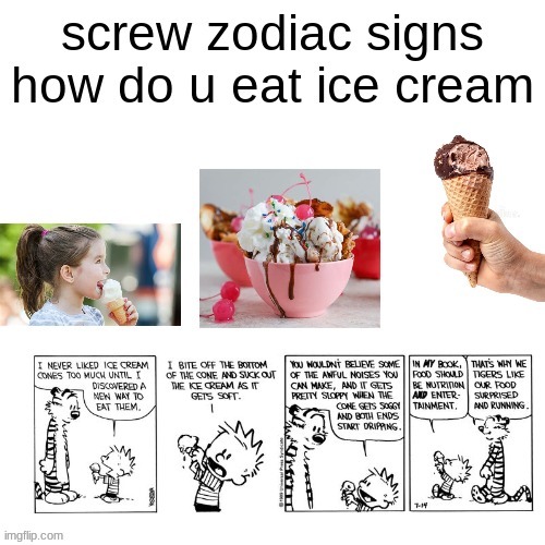 Now i'm kinda hungry | image tagged in memes,funny,funny memes,calvin and hobbes,dessert,ice cream | made w/ Imgflip meme maker