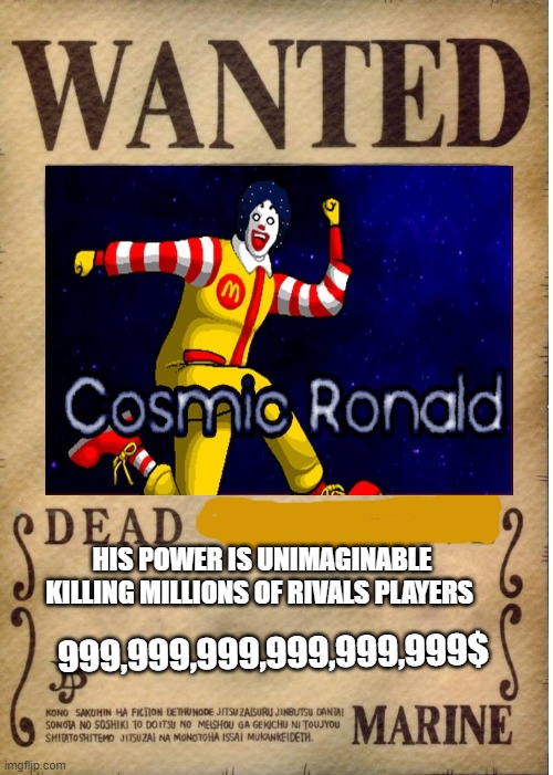 god of rivals | HIS POWER IS UNIMAGINABLE KILLING MILLIONS OF RIVALS PLAYERS; 999,999,999,999,999,999$ | image tagged in one piece wanted poster template | made w/ Imgflip meme maker