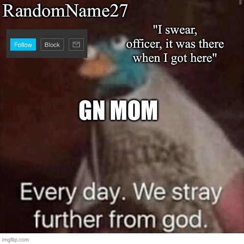 Ah | GN MOM | image tagged in my announcement template | made w/ Imgflip meme maker
