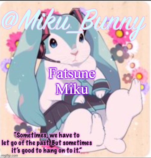 Fatsune Miku | image tagged in mikubunny | made w/ Imgflip meme maker