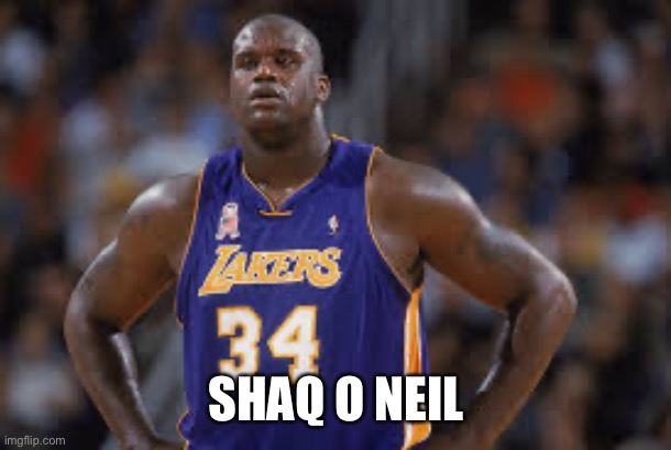 SHAQ O NEIL | made w/ Imgflip meme maker