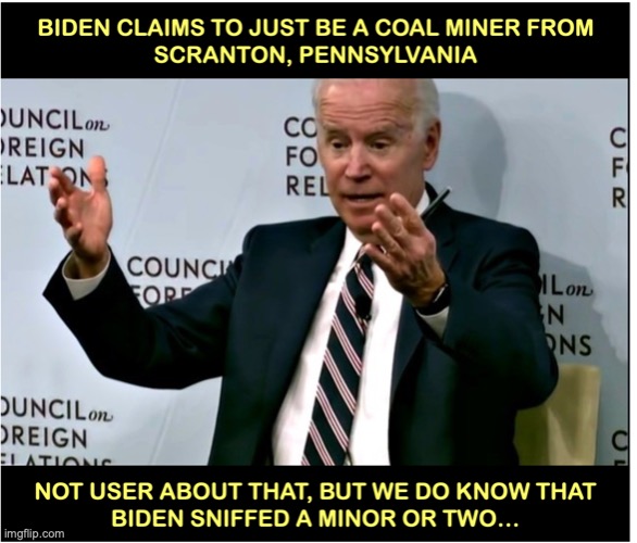 Biden was a coal miner | image tagged in sniff | made w/ Imgflip meme maker