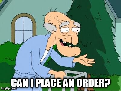 CAN I PLACE AN ORDER? | made w/ Imgflip meme maker