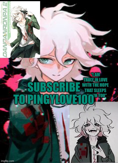 On YouTube, GIVE THEM SUPPORT OR NAGITO WILL EAT YOUR TONSILS | SUBSCRIBE TO PINGYLOVE100 | image tagged in hope boi temp | made w/ Imgflip meme maker