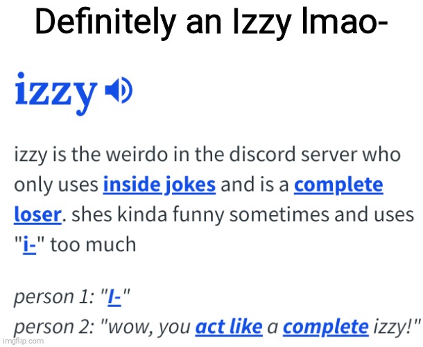 Definitely an Izzy lmao- | made w/ Imgflip meme maker