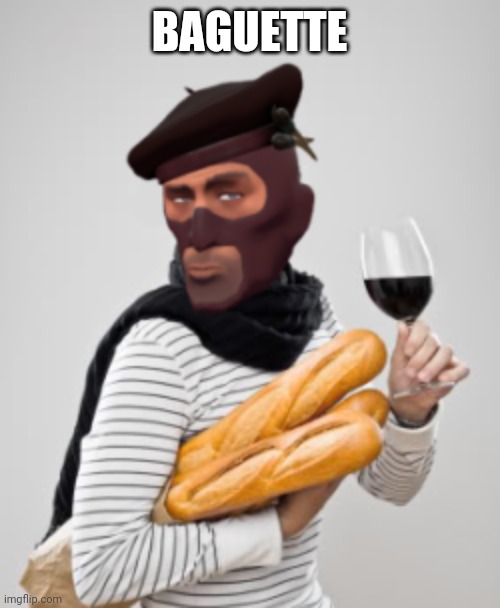 TF2 SPY | BAGUETTE | image tagged in tf2 spy | made w/ Imgflip meme maker