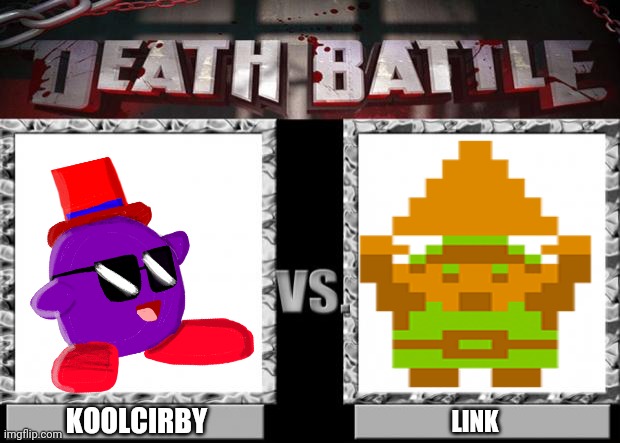 KoolCirby Vs Link |  KOOLCIRBY; LINK | image tagged in death battle | made w/ Imgflip meme maker