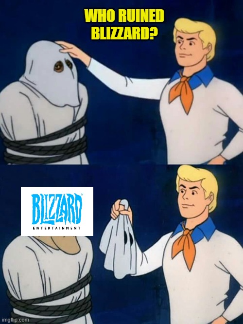 Scooby doo mask reveal | WHO RUINED BLIZZARD? | image tagged in scooby doo mask reveal | made w/ Imgflip meme maker
