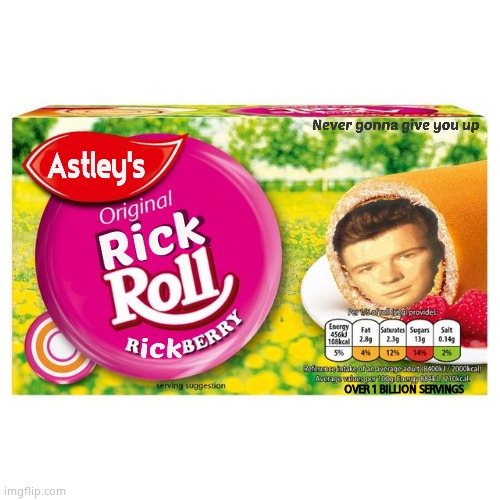Rick's On A Roll | OVER 1 BILLION SERVINGS | image tagged in memes,funny memes,rick astley,rick roll,never gonna give you up,fun | made w/ Imgflip meme maker