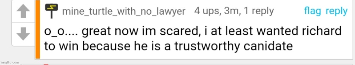 Boy this comment aged well. (Richard was probably trustable back then but not now) | made w/ Imgflip meme maker