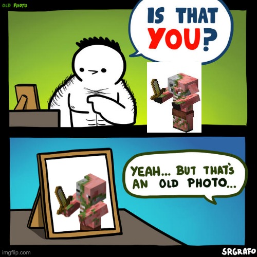 Thats an old photo | image tagged in is that you yeah but that's an old photo | made w/ Imgflip meme maker