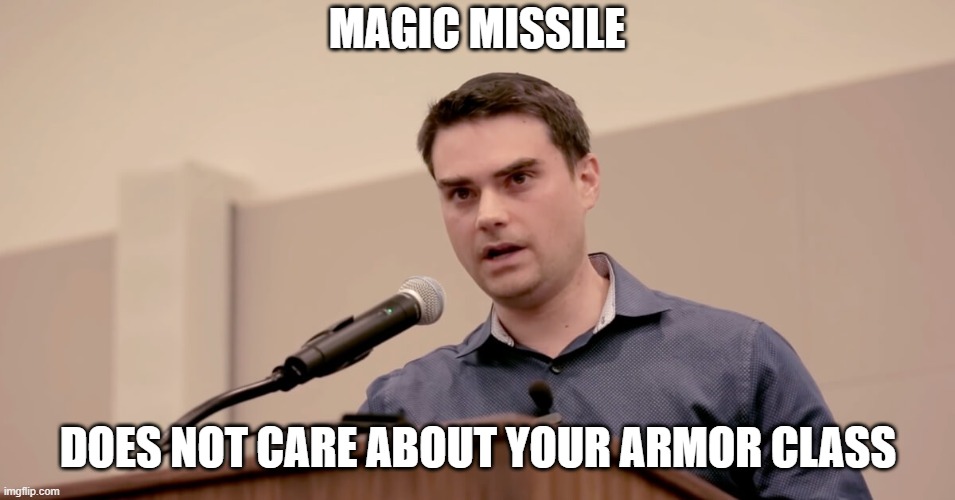 If Ben Shapiro was a wizard in Dungeons and Dragons | MAGIC MISSILE; DOES NOT CARE ABOUT YOUR ARMOR CLASS | image tagged in ben shapiro,dungeons and dragons | made w/ Imgflip meme maker