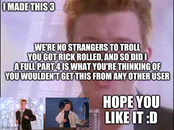 It's not a rickroll or any type of troll - Imgflip