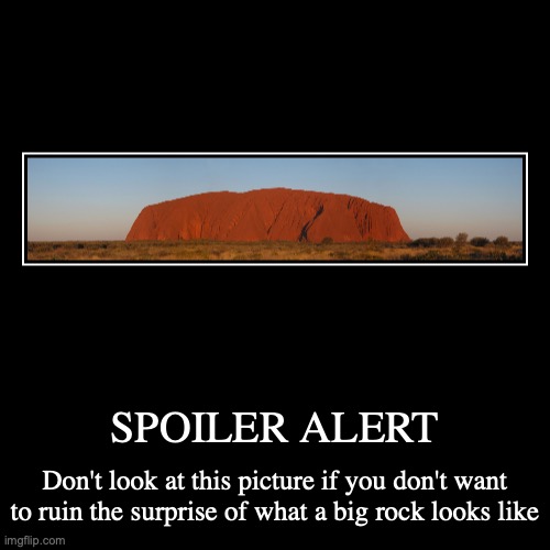 Uluru | image tagged in funny,demotivationals,australia | made w/ Imgflip demotivational maker