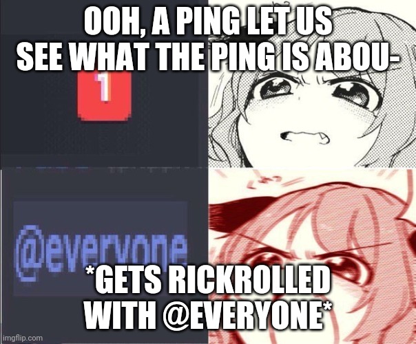 Discord | OOH, A PING LET US SEE WHAT THE PING IS ABOU-; *GETS RICKROLLED WITH @EVERYONE* | image tagged in discord | made w/ Imgflip meme maker