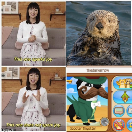 Cute otter vs Evil otter | image tagged in marie kondo spark joy | made w/ Imgflip meme maker
