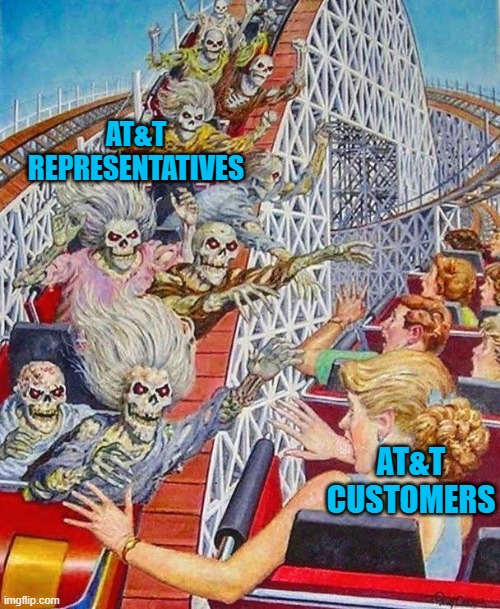 Skeleton rollercoaster high five | AT&T REPRESENTATIVES; AT&T CUSTOMERS | image tagged in skeleton rollercoaster high five | made w/ Imgflip meme maker