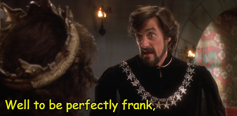 High Quality Well to be perfectly frank, it's bad Blank Meme Template