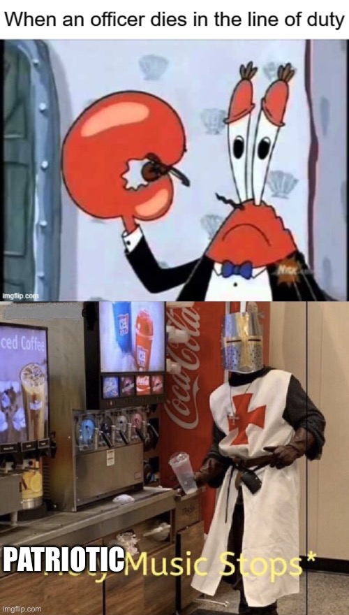 So I saw this meme and I WANTED TO KILL THIS PERSOB | PATRIOTIC | image tagged in holy music stops | made w/ Imgflip meme maker