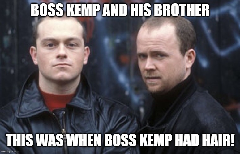 Boss Kemp with hair |  BOSS KEMP AND HIS BROTHER; THIS WAS WHEN BOSS KEMP HAD HAIR! | image tagged in boss kemp,hair,ross kemp,eastenders | made w/ Imgflip meme maker