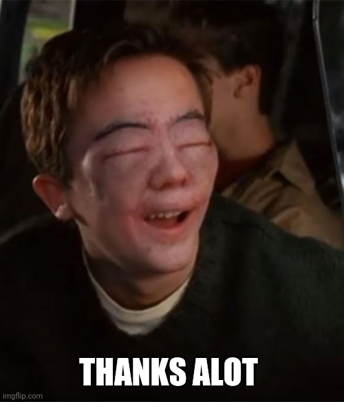 Malcolm in the middle poison ivy | THANKS ALOT | image tagged in malcolm in the middle poison ivy | made w/ Imgflip meme maker