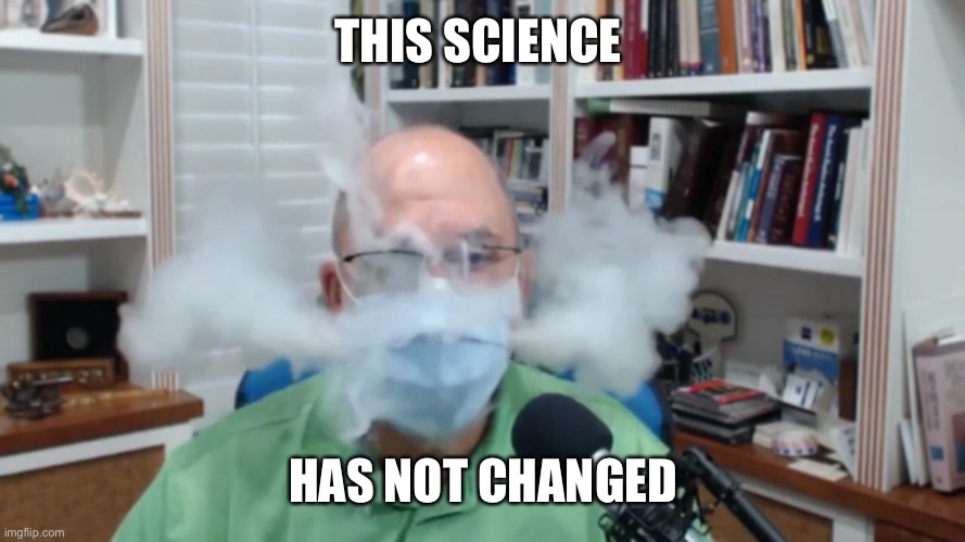 THIS SCIENCE HAS NOT CHANGED | made w/ Imgflip meme maker