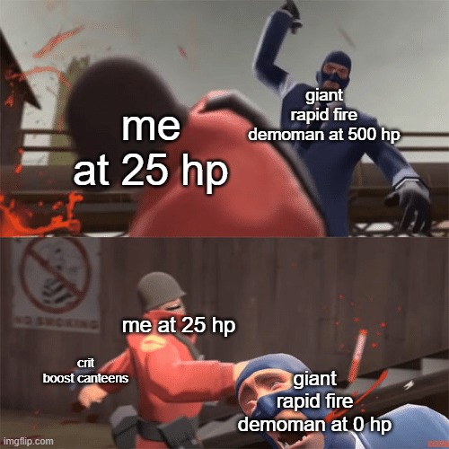 MVM in a nutshell | giant rapid fire demoman at 500 hp; me at 25 hp; me at 25 hp; crit boost canteens; giant rapid fire demoman at 0 hp | image tagged in soldier vs spy,mvm,tf2,team fortress 2,funny | made w/ Imgflip meme maker