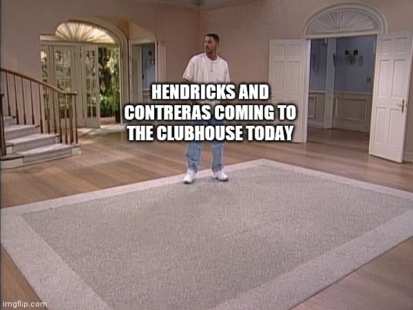 Tough Day for Cubs fans | HENDRICKS AND CONTRERAS COMING TO THE CLUBHOUSE TODAY | image tagged in will smith empty room,chicago cubs,trade deadline,mlb | made w/ Imgflip meme maker
