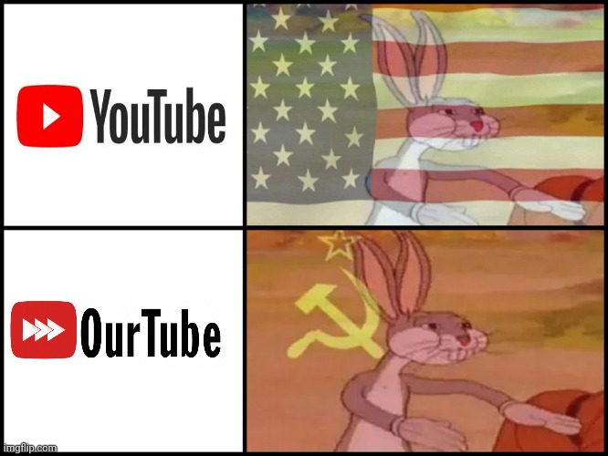 OURTUBE | image tagged in bugs bunny communist,ourtube,youtube,memes,funny,stop reading the tags | made w/ Imgflip meme maker